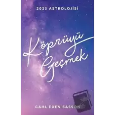 2023 Astrolojisi - Köprüyü Geçmek