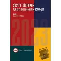 2023e Giderken Türkiyede Ekonomik Görünüm