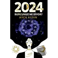 2024 Burcunuz Ne Diyor?