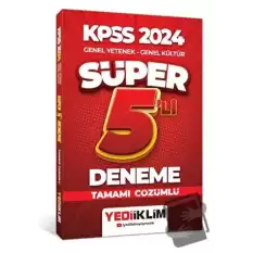 2024 KPSS Genel Yetenek - Genel Kültür Tamamı Çözümlü Süper 5li Deneme