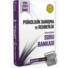 2024 KPSS ÖABT Psikolojik Danışma ve Rehberlik Tamamı Çözümlü Soru Bankası