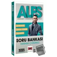 2025 ALES Tamamı Çözümlü Matematik-Geometri-Sayısal Mantık Soru Bankası