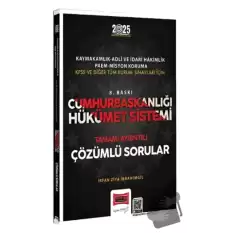 2025 Cumhurbaşkanlığı Hükümet Sistemi Çözümlü Sorular