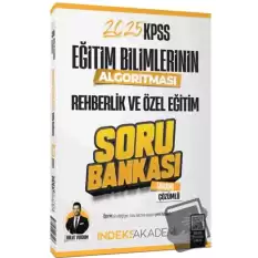 2025 KPSS Eğitim Bilimlerinin Algoritması Rehberlik ve Özel Eğitim Soru Bankası Çözümlü