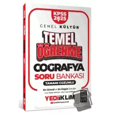 2025 KPSS Genel Kültür Coğrafya Temel Öğrenme Tamamı Çözümlü Soru Bankası