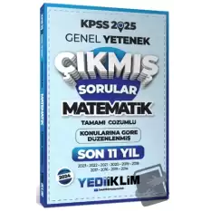 2025 KPSS Genel Yetenek Lisans Matematik Konularına Göre Tamamı Çözümlü Son 11 Yıl Çıkmış Sorular