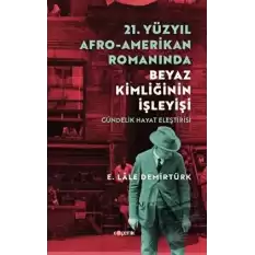 21. Yüzyıl Afro - Amerikan Romanında Beyaz Kimliğinin İşleyişi