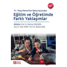 21. Yüzyıl Becerileri Bakış Açısından Eğitim ve Öğretimde Farklı Yaklaşımlar (Ekonomik Boy)