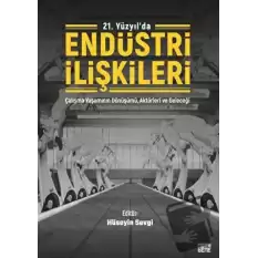 21. Yüzyılda Endüstri İlişkileri