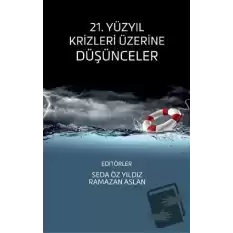 21. Yüzyıl Krizleri Üzerine Düşünceler