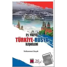 21. Yüzyıl Türkiye-Rusya İlişkileri