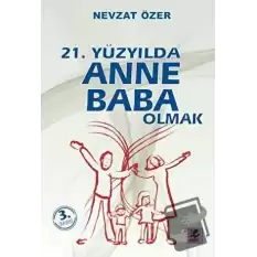 21. Yüzyılda Anne Baba Olmak