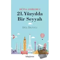 21. Yüzyılda Bir Seyyah Dünya Gezileri 2