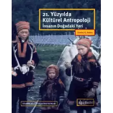 21. Yüzyılda Kültürel Antropoloji İnsanın Doğadaki Yeri