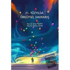 21. Yüzyılda Örgütsel Davranış