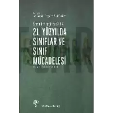 21. Yüzyılda Sınıflar ve Sınıf Mücadelesi