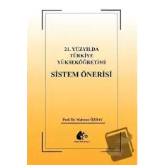 21. Yüzyılda Türkiye Yükseköğretimi Sistem Öğretisi