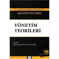 21. Yüzyılın Modern Yönetimi İçin Geleceğe Yön Veren Yönetim Teorileri