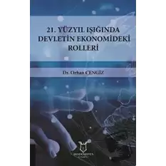 21.Yüzyıl Işığında Devletin Ekonomideki Rolleri