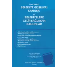 2464 Sayılı Belediye Gelirleri Kanunu Ve Belediyelere Gelir Sağlayan Kanunlar (Ciltli)