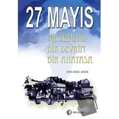 27 Mayıs Bir İhtilal Bir Devrim Bir Anayasa