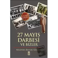 27 Mayıs Darbesi ve Bizler