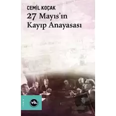 27 Mayısın Kayıp Anayasası