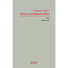 27 Mayıstan 12 Marta Türkiyenin Ortadoğu Politikası