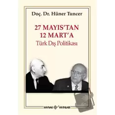 27 Mayıs’tan 12 Mart’a Türk Dış Politikası