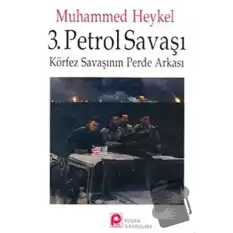 3. Petrol Savaşı Körfez Savaşının Perde Arkası