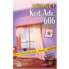 3 Süper Güç 3: Kod Adı 606