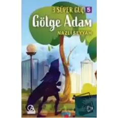 3 Süper Güç 5: Gölge Adam