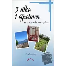 3 Ülke 1 Öğretmen - Yurt Dışında Otuz Yıl…