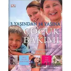 3 Yaşından 14 Yaşına Çocuk Bakımı (Ciltli)