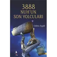 3888 Nuhun Son Yolcuları