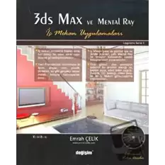 3DS Max ve Mental Ray İç Mekan Uygulamaları