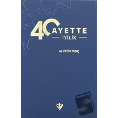 40 Ayette İyilik