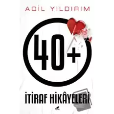 40+ İtiraf Hikayeleri