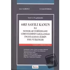 4483 Sayılı Kanun ile Memurlar ve Diğer Kamu Görevlerinin Yargılanması Öncesi Aşamaya İlişkin Usul ve İşlemler (Ciltli)