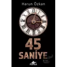 45 Saniye