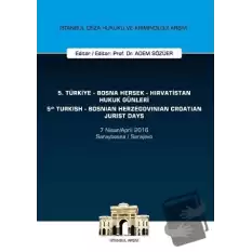 5. Türkiye - Bosna Hersek - Hırvatistan Hukuk Günleri - 5. Turkish - Bosnian Herzegovinian Croatian Jurist Days