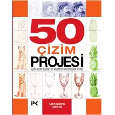 50 Çizim Projesi: Adım Adım İlerleyen Yaratıcı Bir Çalışma Kitabı