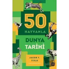 50 Hayvanla Dünya Tarihi