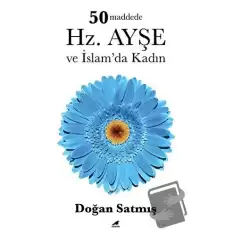 50 Maddede Hz. Ayşe ve İslam’da Kadın