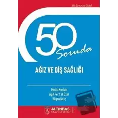 50 Soruda Ağız ve Diş Sağlığı