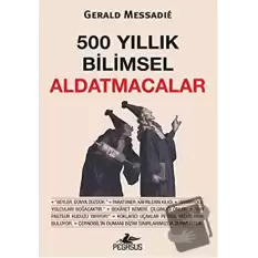 500 Yıllık Bilimsel Aldatmacalar