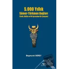 5.000 Yıllık Sümer-Türkmen Bağları