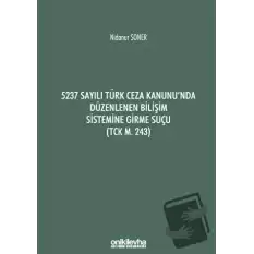 5237 Sayılı Türk Ceza Kanununda Düzenlenen Bilişim Sistemine Girme Suçu (TCK m. 243)