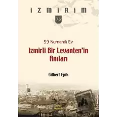 59 Numaralı Ev-İzmirli Bir Levanten’in Anıları