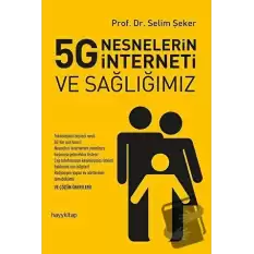 5G Nesnelerin İnterneti ve Sağlığımız